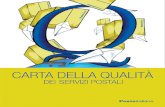 Carta della qualita e Carta Qualita - Poste Italiane - Servizi ... La Carta dei servizi è indirizzata a tutta la clientela a cui fornisce informazioni semplici e chiare sulle caratteristiche