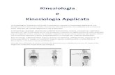 Kinesiologia e Kinesiologia Applicata - … Kinesiologia Applicata La Kinesiologia è la scienza che studia il movimento, mentre la Kinesiologia Applicata è una disciplina,che in