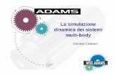 La simulazione dinamica dei sistemi multi- · PDF fileADAMS/Driveline Vertical Products Toolkit ADAMS/Motorsport ADAMS/Motorcycle. ADAMS/Flex. ADAMS/Durability. ADAMS/Car (1) ADAMS/Car