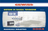 SISTEMI DI BASSA TENSIONE - pro.gewiss.com2006-3-6 · 40 Il Sistema di Protezione GEWISS nasce dalla sinergia e perfetta integrazione di apparecchi modulari e scatolati con quadri