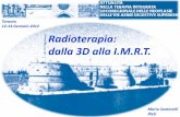 Taranto 12-14 Gennaio 2012 Radioterapia: dalla 3D alla I.M ... · •Forward planning (IMRT semplificata) Il fisico decide manualmente la modalità di irradiazione attraverso la creazione