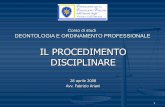 IL PROCEDIMENTO DISCIPLINARE - Fondazione Forense …fondazioneforensefirenze.it/uploads/fff/files/2008/2008-1/2008.04... · DEONTOLOGIA E ORDINAMENTO PROFESSIONALE IL PROCEDIMENTO