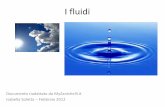 I fluidi - 10 Esperimenti Per Capire la Fisica · Solidi, liquidi e gas Un solido è un corpo rigido e come tale conserva forma e volume propri. Un liquido è un fluido che assume