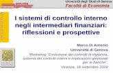 I sistemi di controllo interno negli intermediari ... · Workshop “Evoluzione dei controlli di vigilanza, ... completezza e tempestività dei rendiconti finanziari e di gestione