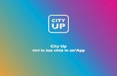 City Up vivi la tua città in un’App · 2017-10-29 · Philosophy City Up è un’app che mette a disposizione a 360° tutte le informazioni basilari su ciò che accade nella propria