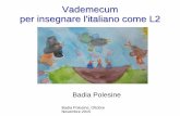 Vademecum per insegnare l'italiano come L2 - icbadia.gov.it insegnare l'italiano come L2 Badia Polesine . ... A seconda della situazione, ... saper usare la lingua nei vari