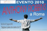 a Roma - alteregoconsulting.it robbins.pdf · Esempio brillante di uomo che si è fatto da sé, nonostante le sue iniziali difficoltà economiche, Anthony Robbins diventa in pochi