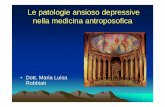 Le patologie ansioso depressive nella medicina antroposoficaomeopatiainospedale.org/relazioni pdf/robbiati.pdf · 2 Uomo e medicina antroposofica • Nella visione della medicina
