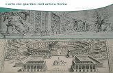 L’arte dei giardini nell’antica Roma - gruppocarige.it · si diffuse prima in Grecia e in seguito a Roma dove divenne una vera e propria arte alla quale si ispirarono i secoli