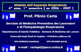 Prof. Plinio Carta - Università di Cagliari · Sindrome dell’apnea notturna (apnee di 10-20 sec, 20-40 volte per notte) [ polisonnografia: monitoraggio flusso aereo e movimenti