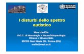 I disturbi dello spettro autistico - autismoinservice - Home · I disturbi dello spettro autistico Maurizio Elia U.O.C. di Neurologia e Neurofisiopatologia Clinica e Strumentale IRCCS