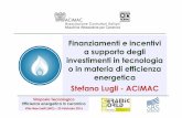 Finanziamenti e incentivi a supporto degli investimenti in ... · investimenti in tecnologia o in materia di efficienza ... Efficienza energetica in ceramica Villa Marchetti (MO)