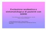 Evoluzione scolastica e sintomatologica di pazienti con ADHD · Tania Mattiuzzo(1) e Dino Maschietto(2), Claudio Vio(2),Tiziana De Meo(2) ... • Realtà meglio nota - persistenza
