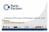 Catalogo Elettronico Volkswagen, Skoda, Audi e Seat · Catalogo Elettronico Volkswagen, Skoda, Audi e Seat Manuale sulla Navigazione Release 1.0