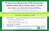 Programma Regionale HTA Dispositivi Medici DGR … · Programma di HTA dei DM per indicazioni regionali 1) Comm. Tecnologie Emergenti (CTE) 2) Comm. Tecnologie -2016 ...