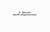I Nodi dell’Alpinista - Scuola Alpinismo e Sci-Alpinismo ...scuolaribaldone.com/wp-content/uploads/2014/05/I-Nodi-dellAlpinist... · Nodo Semplice Il “Nodo Semplice” non viene