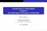 Introduzione a Visual Basic Lezione 1 Concetti base e ...alviano/archives/teaching/introinfo... · Introduzione a Visual Basic Lezione 1 Concetti base e istruzioni condizionali Mario