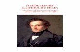 MENDELSSOHN BARTHOLDY FELIX - … · autori italiani e tedeschi ed aveva impedito che l'opera di Bach e gli Oratori di Handel venissero dimenticati: influenzate da questo ambiente