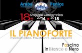 IL PIANOFORTE - umbriaturismo.net · Fascino in Nero # 20 14 20 15 IL PIANOFORTE 18 imprescindibile, travolgente, appassionante Araba Fenice Associazione Culturale Stagione Concertistica