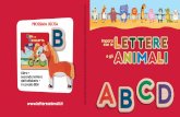 PROSSIMA USCITA - lettereanimali.it · l’alfabeto giocando e divertendosi con fantastici racconti e le forme in legno di animali e lettere. Un’opportunità unica per farli divertire