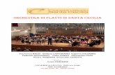 ORCHESTRA DI FLAUTI DI SANTA CECILIA · ORCHESTRA DI FLAUTI DEL CONSERVATORIO DI SANTA CECILIA Costituita nel 2006 da Franz Albanese, l’Orchestra di Flauti di Santa Cecilia è una