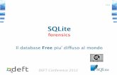 SQLite - DEFT Linux · DEFT Conference 2012 SQLite forensics Il database Free piu' diffuso al mondo 1.0.2