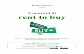 I contratti di rent to buy - Notaio Paolo Tonalini · 3 Tutte le sfumature del “rent to buy” I contratti di “rent to buy”, ispirati all’istituto più tradizionale dell’affitto