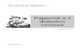 Paperinik e il diabolico censore - Papersera.net - Il … 1969 con la storia “Paperinik il diabolico vendicatore”, che è stata poi ristampata addirittura 8 volte in Italia. La
