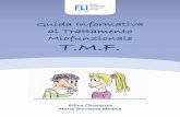 Guida Informativa al Trattamento Miofunzionale T.M.F. · E’ con grande piacere che presento questa Guida Informativa sulle ... I principi della Terapia Miofunzionale (TMF), nella