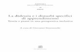 La dislessia e i disturbi specifici di apprendimento · La disabilità nell’antica Roma 99 di Rosella Frasca ... Specifici di Apprendimento, dalla terminologia (disabilità o disturbo?),
