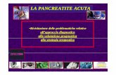 Rivisitazione delle problematiche relative all’approccio ...medud08.weebly.com/uploads/3/4/2/4/3424799/pancreatite_acuta_2.pdf · pancreatite acuta -infiammazione acuta del pancreas