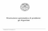 Risoluzione automatica di problemi: gli Algoritmilia.deis.unibo.it/.../materiale/Lucidi/01.algoritmi-1x.pdf · Algoritmi e Programmi • Se l'esecutore e` un elaboratore elettronico: