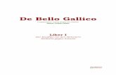 De Bello Gallico - media.celtoi.netmedia.celtoi.net/PDF/De_Bello_Gallico_Liber_1.pdf · De Bello Gallico Commentarii rerum gestarum Galliae Gaius Julius Cäsar ... Caesar wird gemeldet,