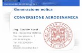 Generazione eolica CONVERSIONE .Generazione eolica CONVERSIONE AERODINAMICA Ing. Claudio Rossi Dip