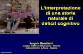 L’interpretazione di una storia naturale di deficit cognitivo · LA DIMENSIONE ECONOMICA. Angelo Bianchetti Brookmeye R, ... farmaci): efficacia, gestione (tempi, ... Test of delayed