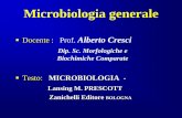 Testo: MICROBIOLOGIA - itisfondi.it · Temi cardine del programma 1. Lo sviluppo della microbiologia come scienza. 2. La natura e l’importanza delle tecniche adottate per isolare,