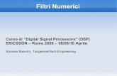 Filtri Numerici - tangerinetech.nettangerinetech.net/downloads/DSP Course presentation.pdf · Corso di “Digital Signal Processors” (DSP) ERICSSON ... definirne un filtro digitale
