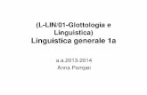 (L-LIN/01-Glottologia e Linguistica) Linguistica generale 1a · del lessico non può essere la parola, ... Vocabolario: impiegabile sia per lessico , sia per ... • Distribuzione