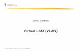 Virtual LAN (VLAN) - nuovolabs.fauser.edunuovolabs.fauser.edu/~valeria/materiale-didattico/SeR-quarta/VLAN.pdf · ¾Le VLAN sono port-basedÆlo determina in base alla porta su cui