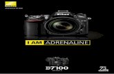 I AM ADRENALINE - nikon.it · Sensore di immagine CMOS Nikon con formato DX con 24,1 ... Il sistema leggero e compatto della fotocamera D7100 offre prestazioni superiori ed è dotato