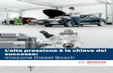 L’alta pressione è la chiave del successo: Iniezione ... · Bosch, tra cui fanno parte il sistema Common rail e gli iniettori, si fanno grandi affari e ritorni di guada-gno garantiti