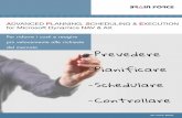 ADVANCED PLANNING, SCHEDULING & … · ADVANCED PLANNING, SCHEDULING & EXECUTION for Microsoft Dynamics NAV & AX _ for more Value Per ridurre i costi e reagire più velocemente alle