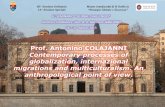 Prof. Antonino COLAJANNI - Ministero della Difesa - … · - T. C. Lewellen, The anthropology of globalization: cultural anthropology enters the 21st century, New York 3003. - P.