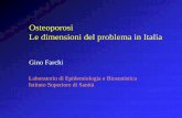 Osteoporosi Le dimensioni del problema in Italia - … osteoporosi.pdf · Laboratorio di Epidemiologia e Biostatistica ... Artrosi, artrite Lombosciatalgia Osteoporosi Ipertrofia