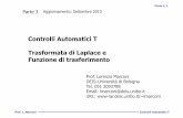 Controlli Automatici T Trasformata di Laplace e … · Prof. L. Marconi Controlli Automatici T Parte 3, 1 Controlli Automatici T Trasformata di Laplace e Funzione di trasferimento