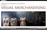 a raverso il VISUAL MERCHANDISING - wearelab.com · perchè parliamo di visual merchandising? •caratteristiche del periodo economico necessità di strumenti eﬃcaci per mantenere