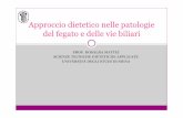 Approccio dietetico nelle patologie del fegato e delle vie ... Mattei 2/Fegato e dieta.pdf · I piùfrequenti in Italia sono i virus delle epatiti A, B, C. L'epatite A non cronicizza