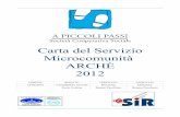 Carta del Servizio Microcomunità ARCHÈ 2012 · Il servizio è in grado, a partire dalle esigenze dei destinatari, di strutturare laboratori nei quali professionisti qualificati