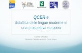 QCER - Vivereinitalia · QCER e didattica delle lingue moderne in una prospettiva europea Carlotta Soffiantini Università Cattolica del Sacro Cuore, Milano