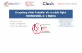 Europrivacy e Data Protection alla luce della Digital ... · • IoT contribuisce notevolmente ad alimentare i Big Data, spesso producendo volumi di dati esigui ma molto frequenti,